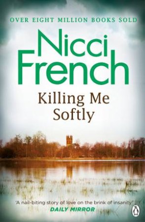 Killing Me Softly by Nicci French