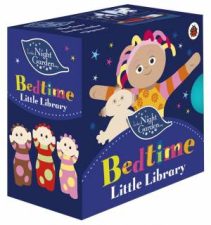 In the Night Garden: Bedtime Little Library by Various