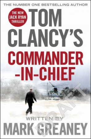 Commander-In-Chief by Tom Clancy & Mark Greaney