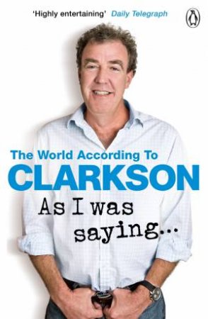 As I Was Saying... by Jeremy Clarkson