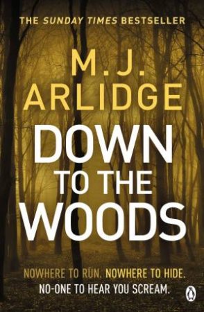 Down To The Woods by M J Arlidge