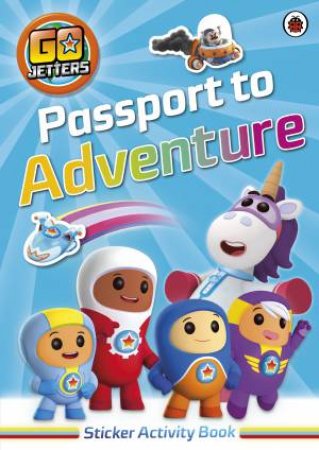 Go Jetters: Passport To Adventure! Sticker Activity Book by Various