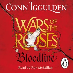 Wars of the Roses: Bloodline by Conn Iggulden