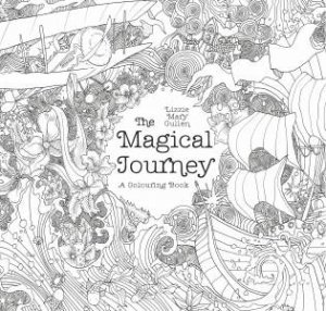 The Magical Journey: A Colouring Book by Lizzie Marie Cullen