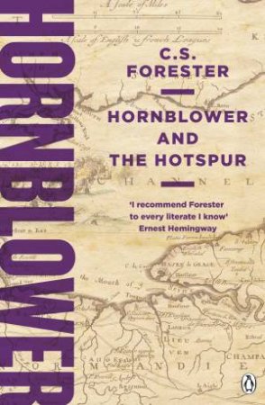 Hornblower And The Hotspur by C S Forester