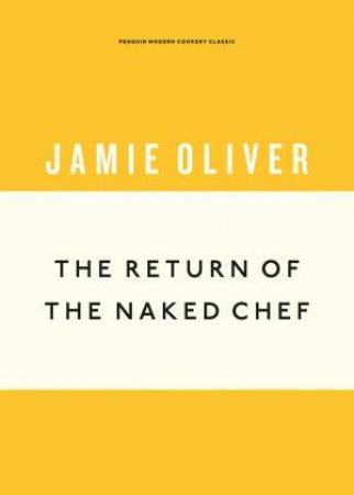 The Return Of The Naked Chef by Jamie Oliver