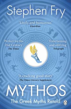Mythos: A Retelling Of The Myths Of Ancient Greece by Stephen Fry