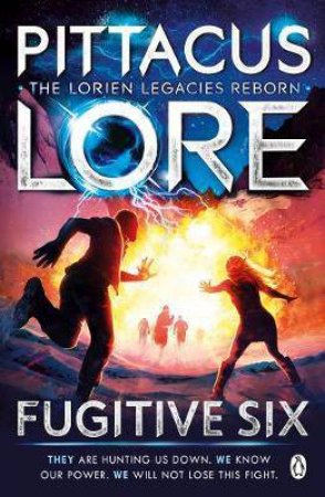 Fugitive Six by Pittacus Lore