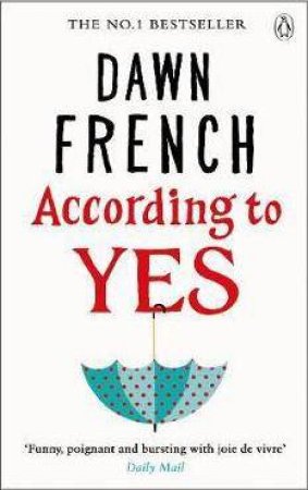 According To Yes by Dawn French