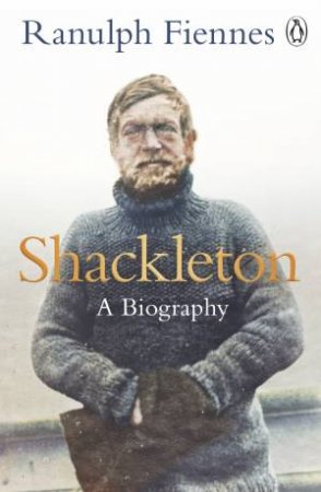 Shackleton by Ranulph Fiennes