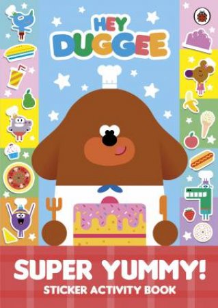 Hey Duggee: Super Yummy! by Various