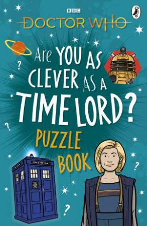 Doctor Who: Are You As Clever As A Time Lord? Puzzle Book by Various