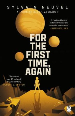 For the First Time, Again by Sylvain Neuvel