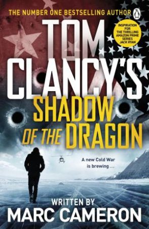 Tom Clancy's Shadow Of The Dragon by Marc Cameron