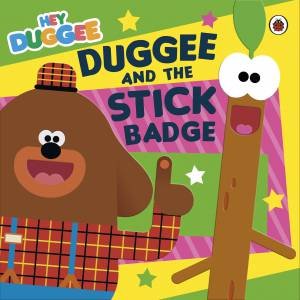 Hey Duggee: Duggee And The Stick Badge by Various