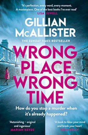 Wrong Place, Wrong Time by Gillian McAllister