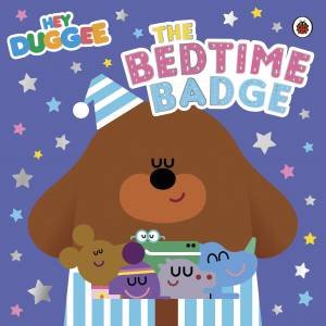 Hey Duggee: The Bedtime Badge by Various