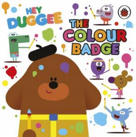 Hey Duggee: The Colour Badge by Various