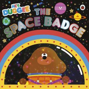 Hey Duggee: The Space Badge by Various