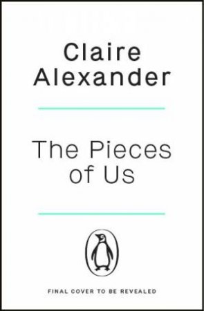 The Pieces of Us by Claire Alexander