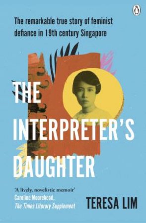 The Interpreter's Daughter by Teresa Lim