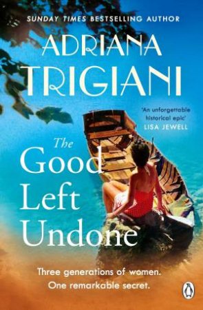 The Good Left Undone by Adriana Trigiani