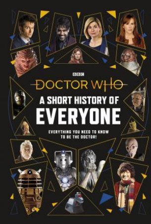 Doctor Who: A Short History Of Everyone by Doctor Who