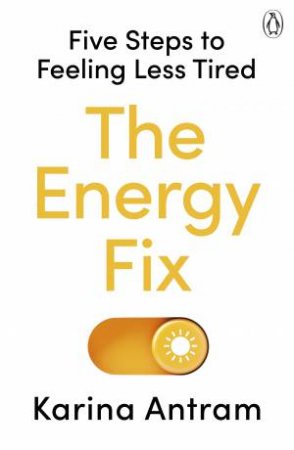 The Energy Fix by Karina Antram