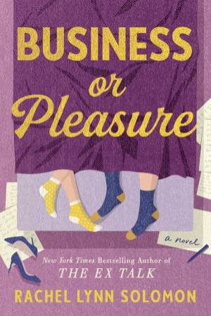 Business Or Pleasure by Rachel Lynn Solomon