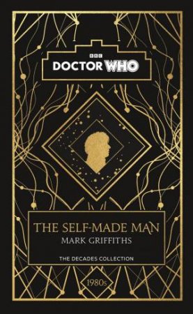 Doctor Who: The Self-Made Man by Mark Griffiths Who & Doctor