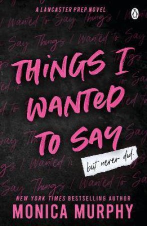 Things I Wanted To Say by Monica Murphy