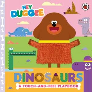 Hey Duggee: Dinosaurs by Hey Duggee