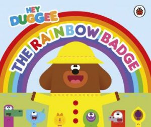 Hey Duggee: The Rainbow Badge by Hey Duggee