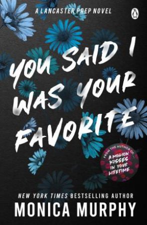 You Said I Was Your Favorite by Monica Murphy