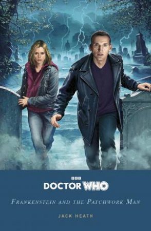 Doctor Who: Frankenstein and the Patchwork Man by Jack Heath
