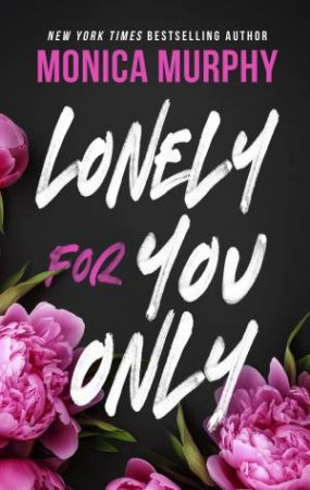 Lonely For You Only by Monica Murphy