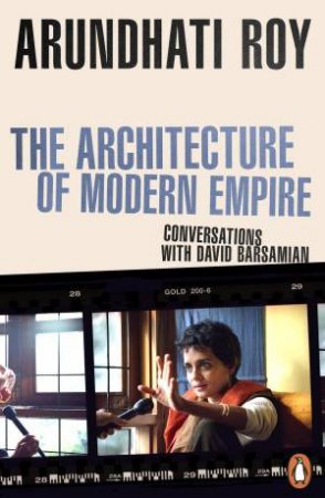 The Architecture of Modern Empire by Arundhati Roy
