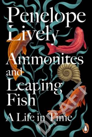 Ammonites and Leaping Fish by Penelope Lively