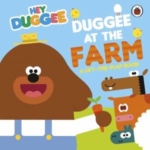 Hey Duggee: Duggee at the Farm by Hey Duggee