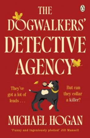 The Dogwalkers' Detective Agency by Michael Hogan