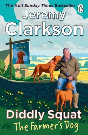 Diddly Squat: The Farmer's Dog by Jeremy Clarkson