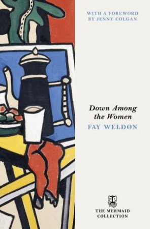 Down Among the Women by Fay Weldon
