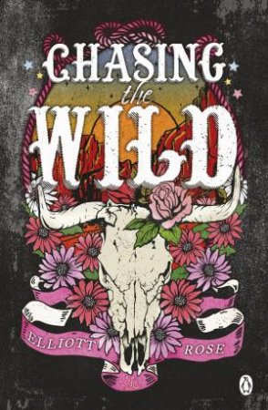Chasing The Wild by Elliott Rose