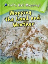 Lets Get Mapping Mapping the Land and Weather