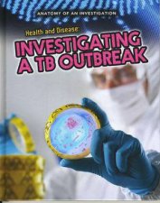Anatomy of An Investigation Health and Disease Investigating a TB Outbreak