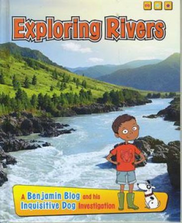 Exploring Habitats with Benjamin Blog: Exploring Rivers by Anita Ganeri