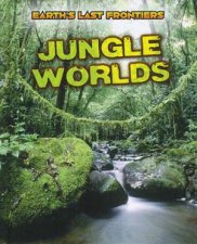 Earths Last Frontiers Jungle Worlds