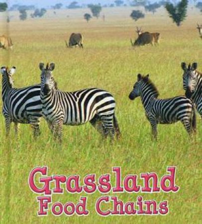 Food Chains: Grassland by Angela Royston