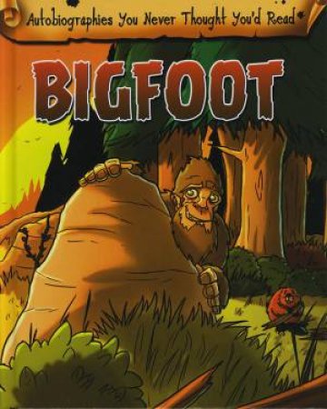 Autobiographies You Never Thought You'd Read: Bigfoot by Catherine Chambers