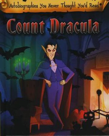 Autobiographies You Never Thought You'd Read: Count Dracula by Catherine Chambers